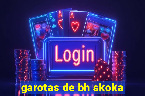 garotas de bh skoka