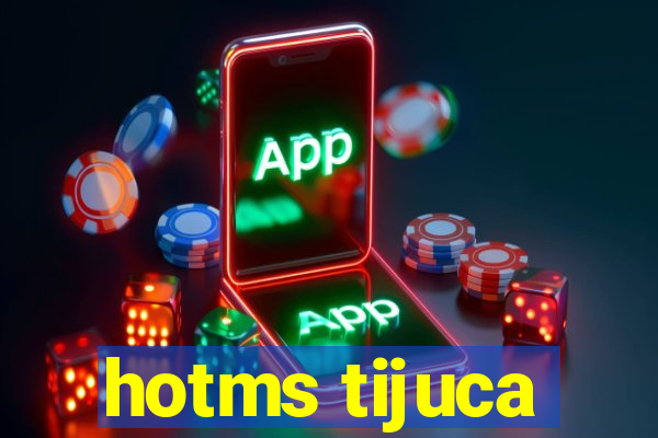 hotms tijuca