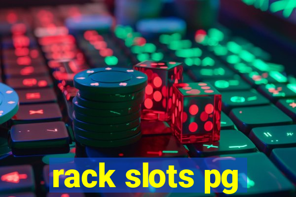 rack slots pg