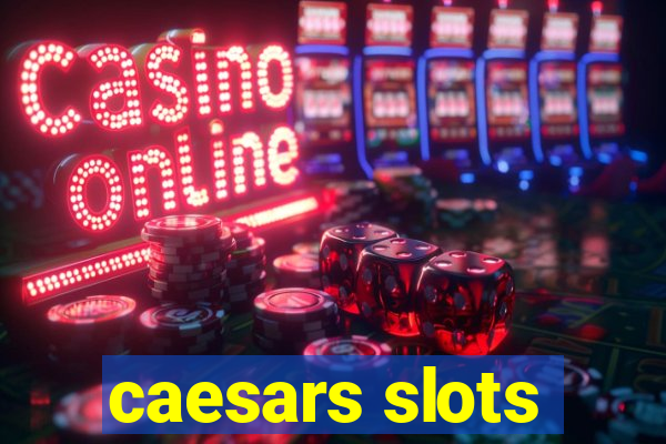 caesars slots