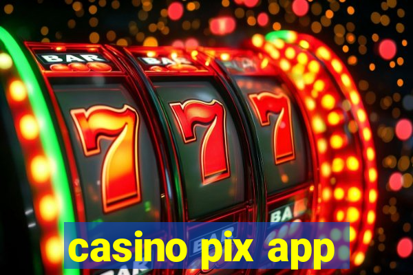 casino pix app