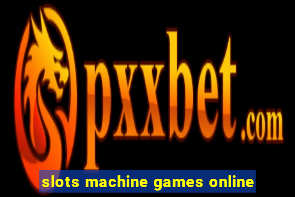 slots machine games online