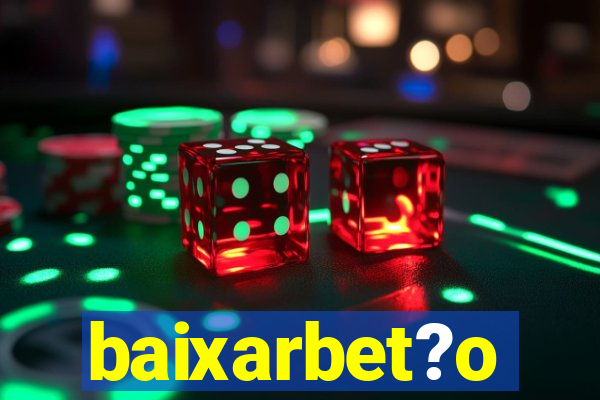 baixarbet?o