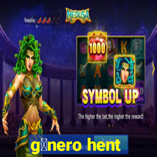 g锚nero hent