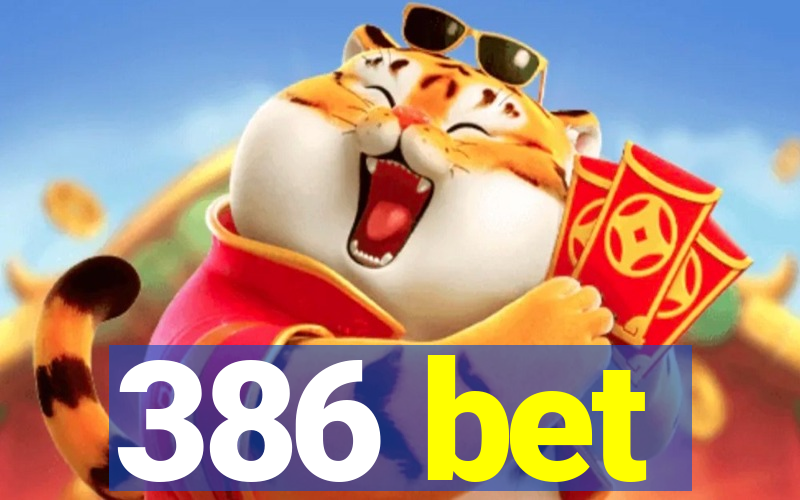 386 bet