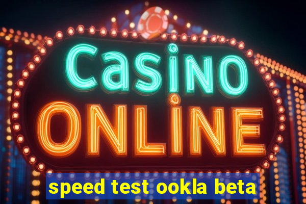 speed test ookla beta