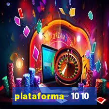 plataforma 1010 jogo do tigre