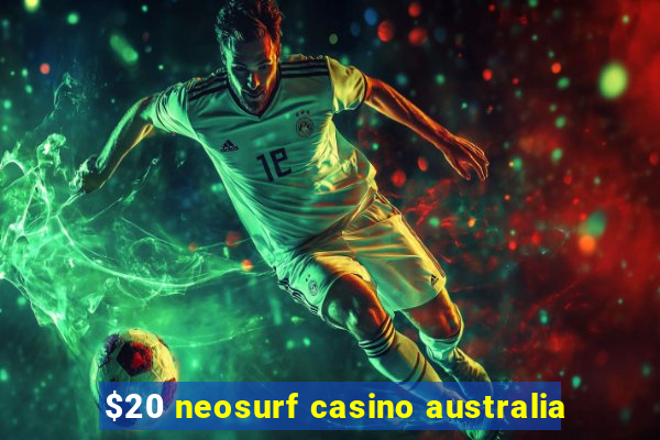 $20 neosurf casino australia