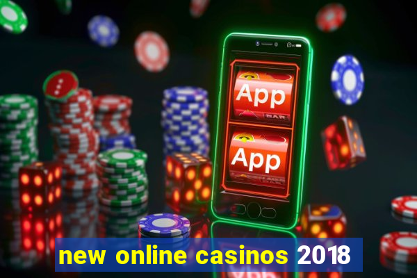 new online casinos 2018