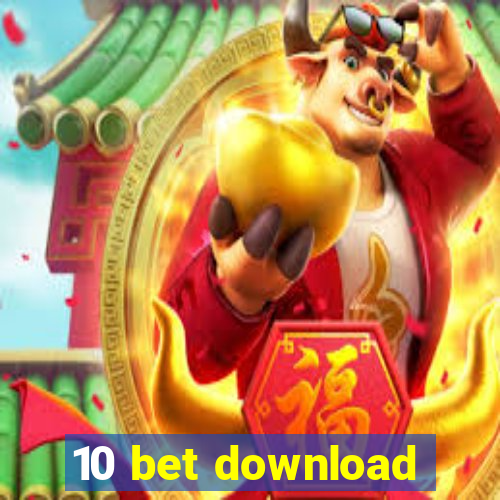 10 bet download