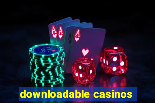 downloadable casinos