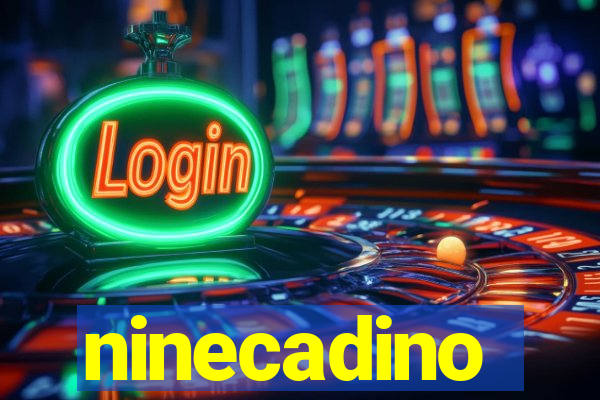 ninecadino