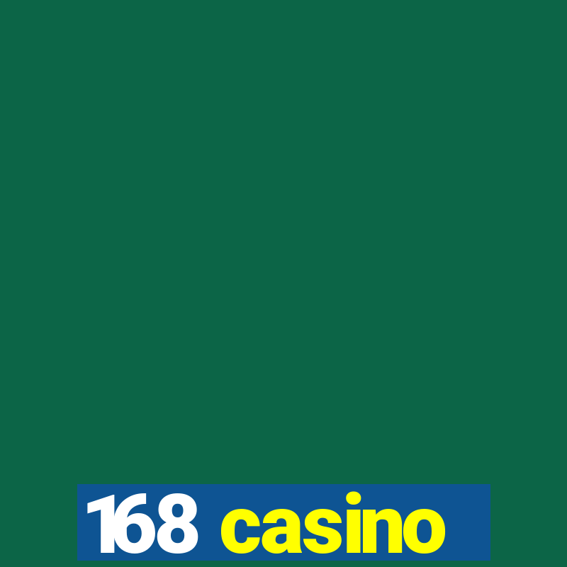 168 casino