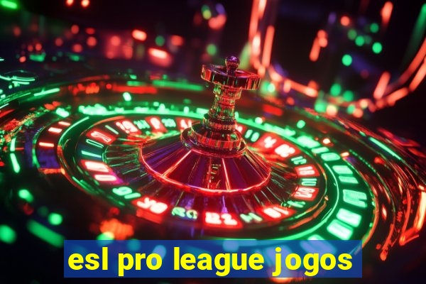 esl pro league jogos