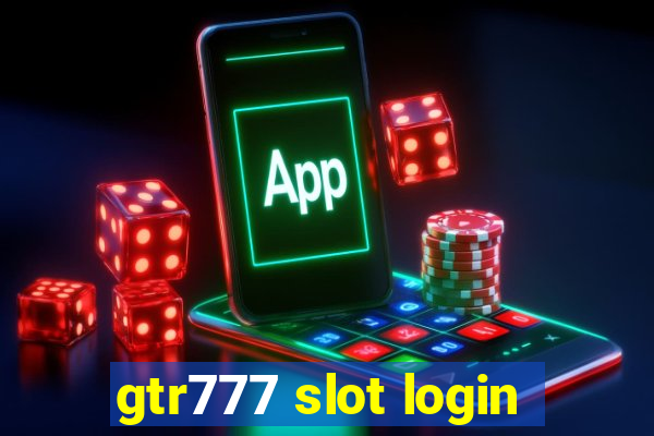 gtr777 slot login