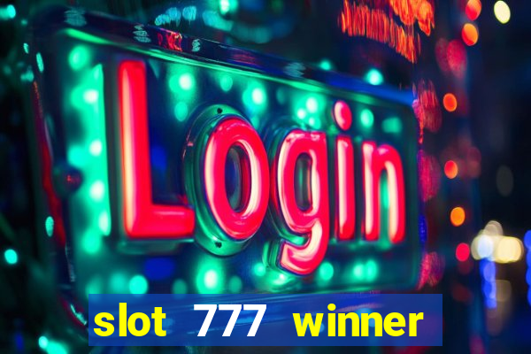 slot 777 winner paga mesmo