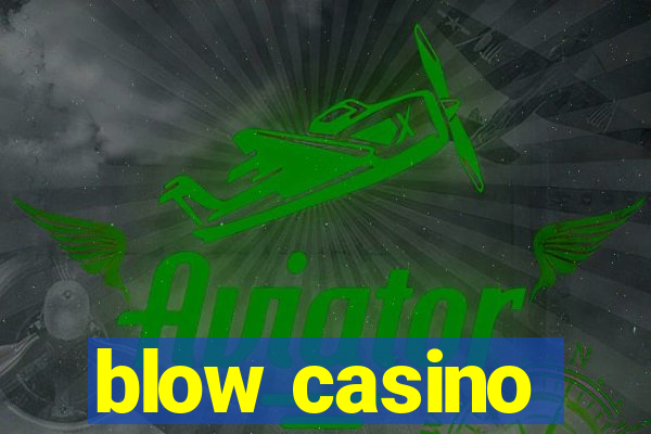 blow casino