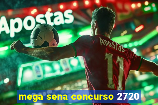 mega sena concurso 2720