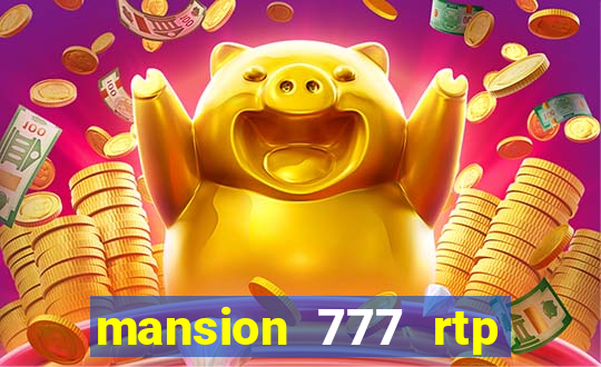 mansion 777 rtp live slot