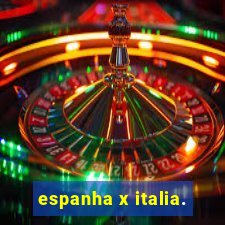 espanha x italia.