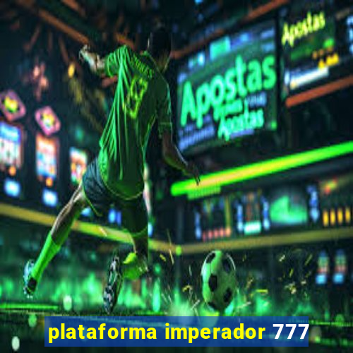 plataforma imperador 777