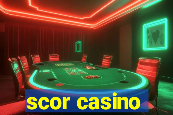 scor casino