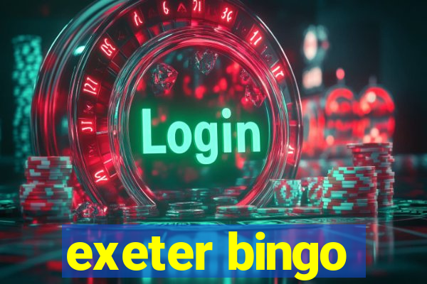 exeter bingo