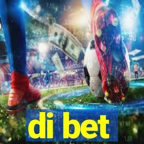 di bet