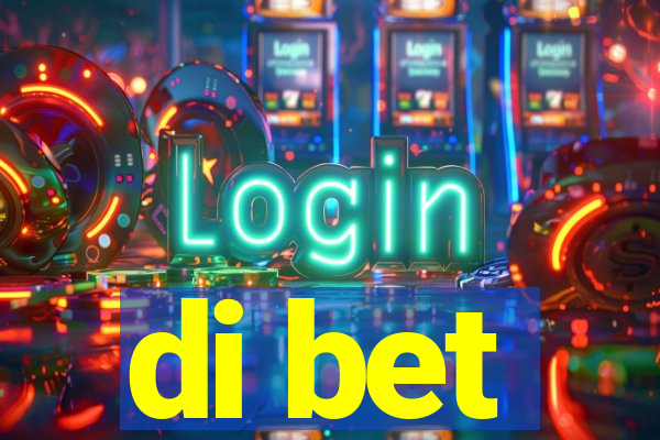 di bet