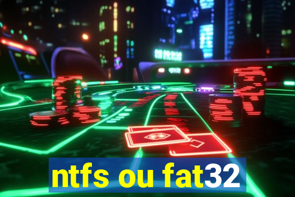 ntfs ou fat32