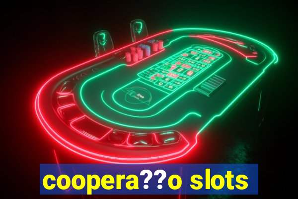 coopera??o slots