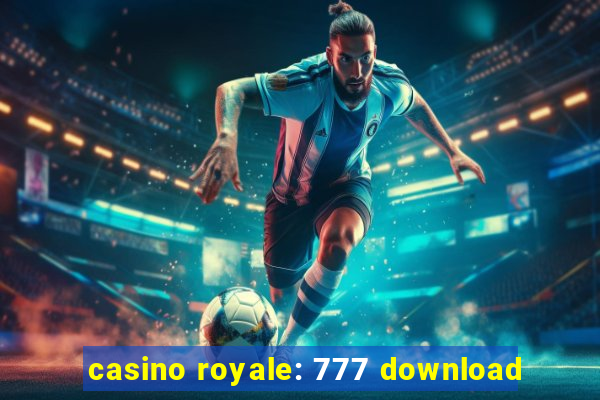 casino royale: 777 download