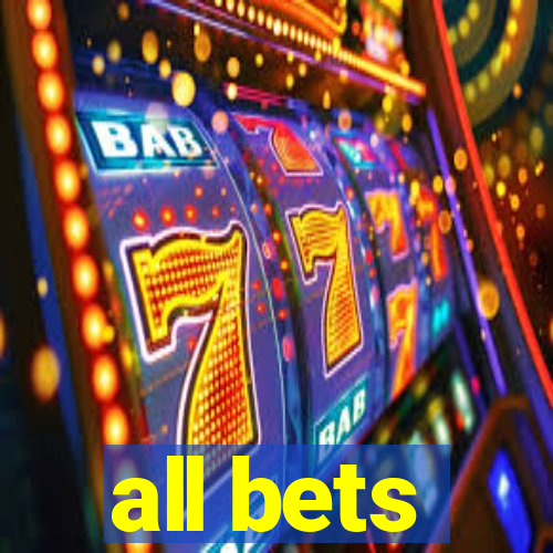 all bets