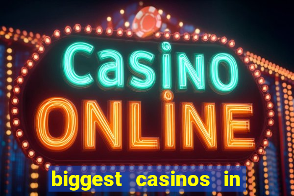 biggest casinos in the us