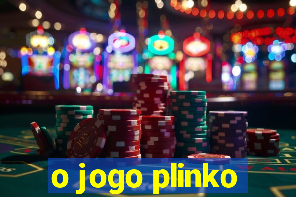 o jogo plinko