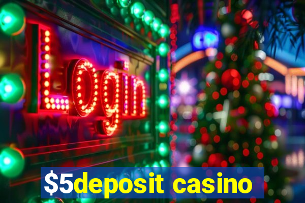 $5deposit casino