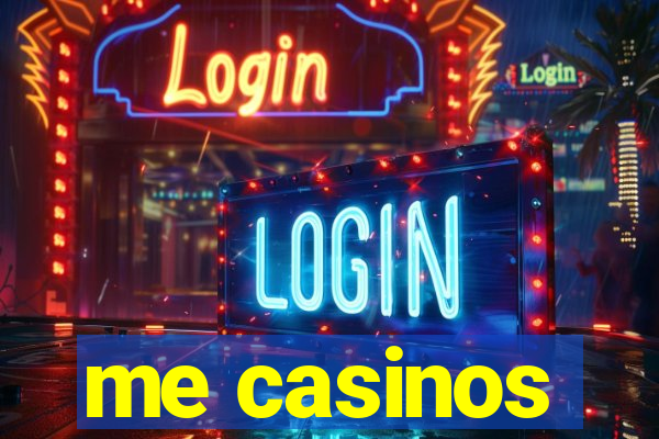 me casinos