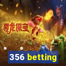 356 betting