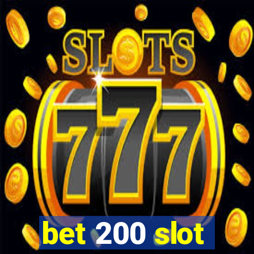 bet 200 slot