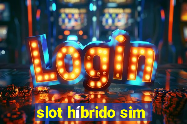 slot híbrido sim