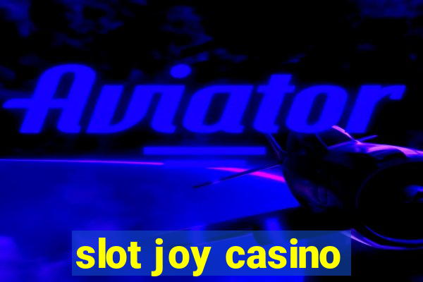 slot joy casino