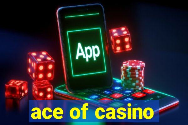 ace of casino