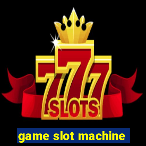 game slot machine