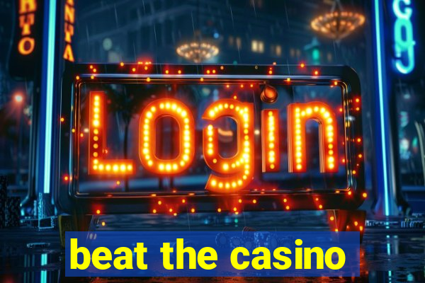 beat the casino