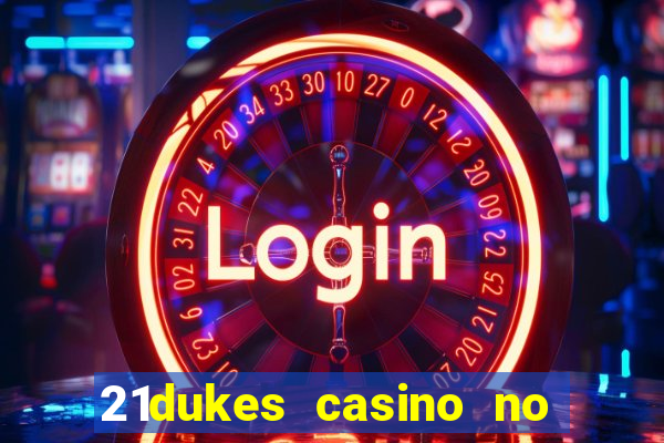 21dukes casino no deposit bonus codes