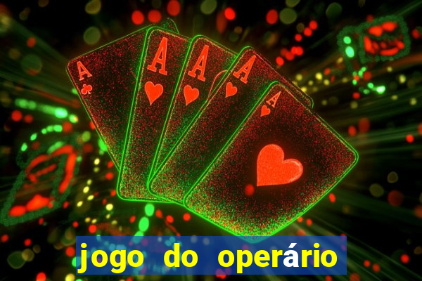 jogo do operário ao vivo