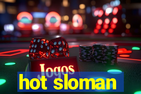 hot sloman