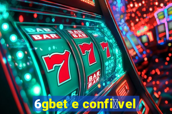 6gbet e confi谩vel