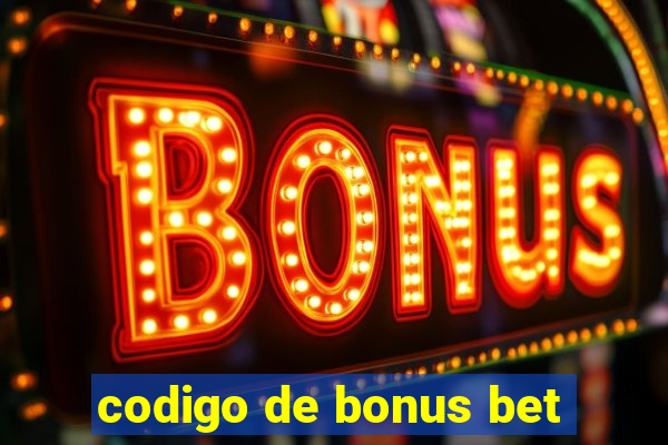 codigo de bonus bet