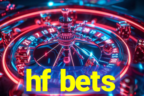 hf bets